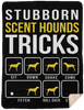 Scent Hounds Stubborn Tricks