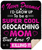 Super Cool Geocahcing Mom